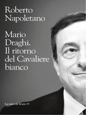 cover image of Mario Draghi. Il ritorno del cavaliere bianco